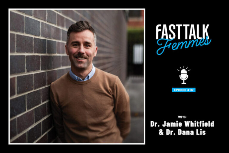 Fast Talk Femmes Podcast: Exploring Continuous Glucose Monitors with Dr. Jamie Whitfield and Dr. Dana Lis